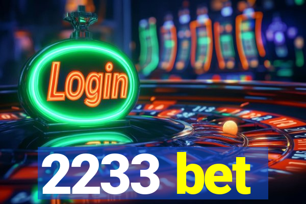 2233 bet